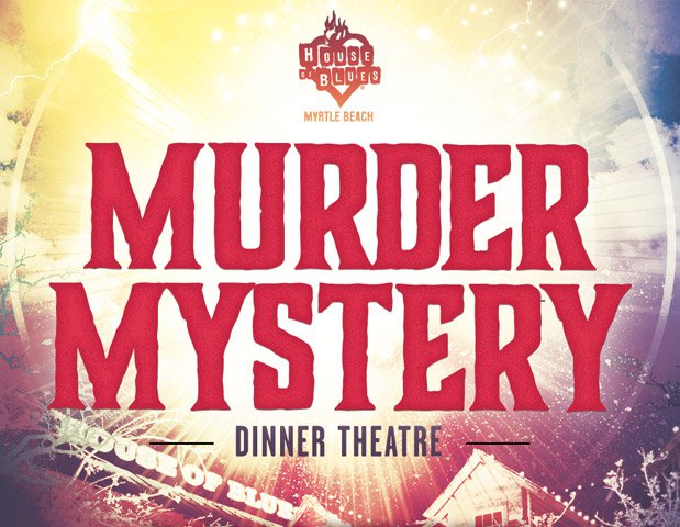Murder Mystery Dinner Theatre at The House of Blues Myrtle Beach
