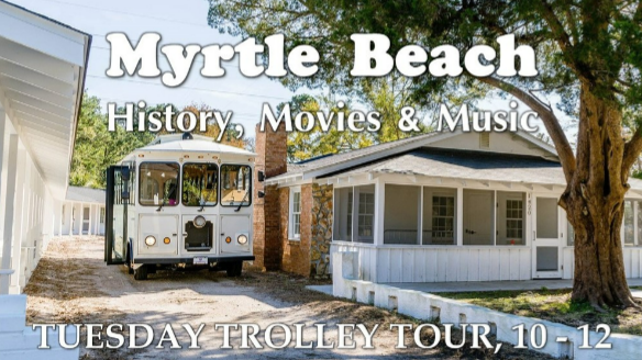 Myrtle Beach History, Movies and Music Trolley Tour